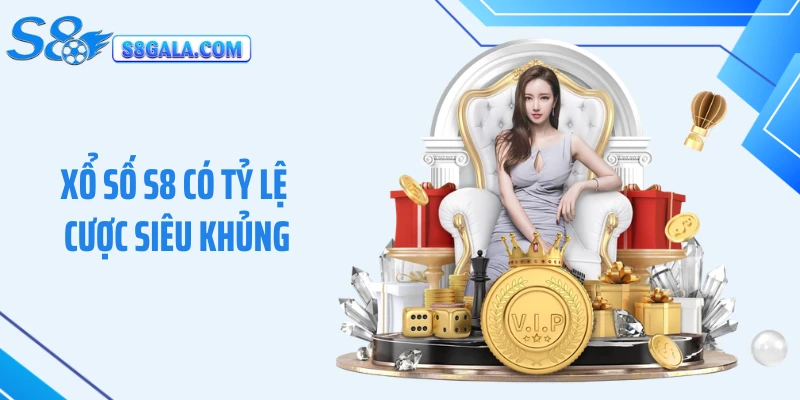 Xổ số S8 có tỷ lệ cược siêu khủng