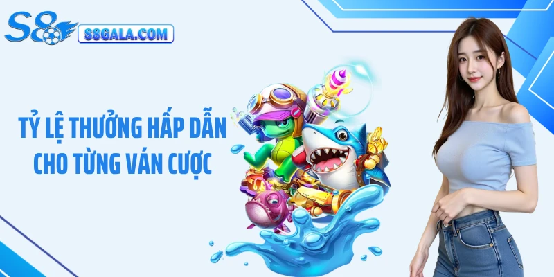 Tỷ lệ thưởng hấp dẫn cho từng ván cược